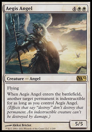 Aegis Angel
Creature — Angel
Flying
When this creature enters, another target permanent gains indestructible for as long as you control this creature.
5/5