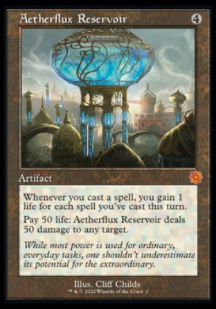 -Aetherflux Reservoir
Artifact
Whenever you cast a spell, you gain 1 life for each spell you've cast this turn.
Pay 50 life: This artifact deals 50 damage to any target.