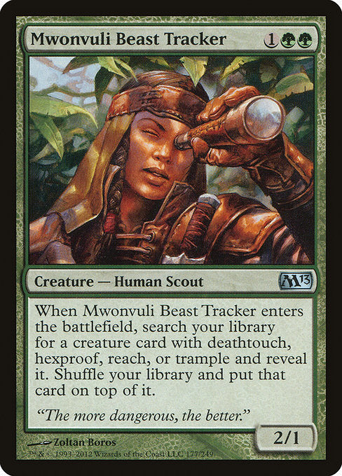 Mwonvuli Beast Tracker
Creature — Human Scout
When this creature enters, search your library for a creature card with deathtouch, hexproof, reach, or trample and reveal it. Shuffle and put that card on top.
2/1
