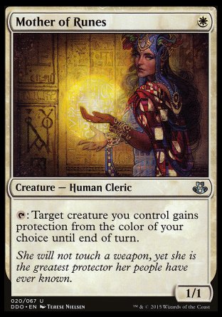 '-Mother of Runes
Creature â€” Human Cleric
%T: Target creature you control gains protection from the color of your choice until end of turn.
1/1