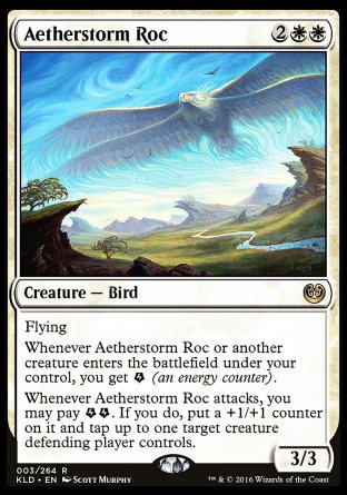 Aetherstorm Roc
Creature — Bird
Flying
Whenever this creature or another creature you control enters, you get %E.
Whenever this creature attacks, you may pay %E%E. If you do, put a +1/+1 counter on it and tap up to one target creature defending player controls.
3/3