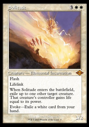 '-Solitude
Creature â€” Elemental Incarnation
Flash
Lifelink
When this creature enters, exile up to one other target creature. That creature's controller gains life equal to its power.
Evoke â€” Exile a white card from your hand.
3/2