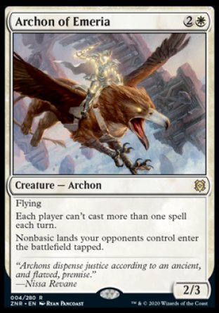 '-Archon of Emeria
Creature â€” Archon
Flying
Each player can't cast more than one spell each turn.
Nonbasic lands your opponents control enter tapped.
2/3