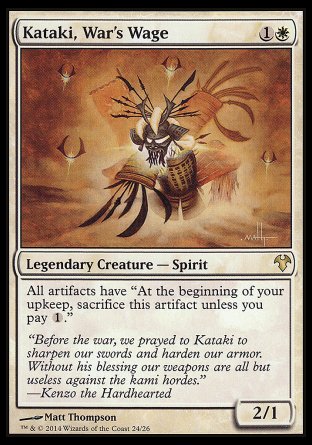 '-Kataki, War's Wage
Legendary Creature â€” Spirit
All artifacts have "At the beginning of your upkeep, sacrifice this artifact unless you pay %1."
2/1