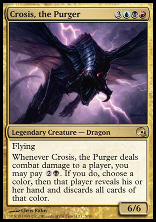'-Crosis, the Purger
Legendary Creature â€” Dragon
Flying
Whenever Crosis deals combat damage to a player, you may pay %2%B. If you do, choose a color, then that player reveals their hand and discards all cards of that color.
6/6