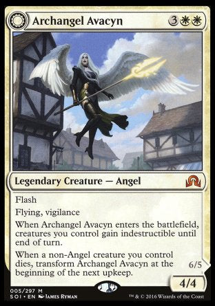 '-Archangel Avacyn
Legendary Creature  Angel
Flash
Flying, vigilance
When Archangel Avacyn enters, creatures you control gain indestructible until end of turn.
When a non-Angel creature you control dies, transform Archangel Avacyn at the beginning of the next upkeep.
4/4
Avacyn, the Purifier
Flying
When this creature flips  into Avacyn, the Purifier, it deals 3 damage to each other creature and each opponent.
6/5