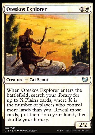 Oreskos Explorer
Creature — Cat Scout
When this creature enters, search your library for up to X Plains cards, where X is the number of players who control more lands than you. Reveal those cards, put them into your hand, then shuffle.
2/2