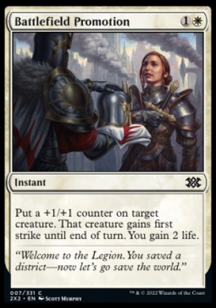 Battlefield Promotion
Instant
Put a +1/+1 counter on target creature. That creature gains first strike until end of turn. You gain 2 life.