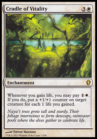 Cradle of Vitality
Enchantment
Whenever you gain life, you may pay %1%W. If you do, put a +1/+1 counter on target creature for each 1 life you gained.