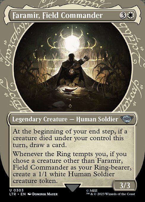 Faramir, Field Commander
Legendary Creature — Human Soldier
At the beginning of your end step, if a creature died under your control this turn, draw a card.
Whenever the Ring tempts you, if you chose a creature other than Faramir as your Ring-bearer, create a 1/1 white Human Soldier creature token.
3/3