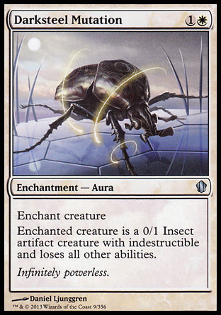 '-Darksteel Mutation
Enchantment â€” Aura
Enchant creature
Enchanted creature is an Insect artifact creature with base power and toughness 0/1 and has indestructible, and it loses all other abilities, card types, and creature types.
