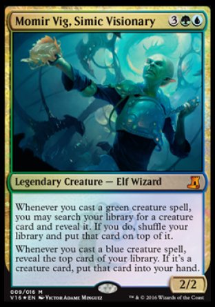 '-Momir Vig, Simic Visionary
Legendary Creature â€” Elf Wizard
Whenever you cast a green creature spell, you may search your library for a creature card, reveal it, then shuffle and put that card on top.
Whenever you cast a blue creature spell, reveal the top card of your library. If it's a creature card, put that card into your hand.
2/2
