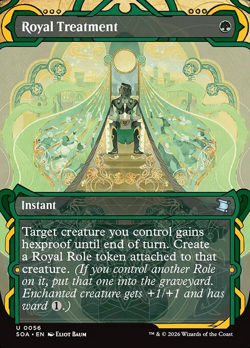 Royal Treatment
Instant
Target creature you control gains hexproof until end of turn. Create a Royal Role token attached to that creature. (If you control another Role on it, put that one into the graveyard. Enchanted creature gets +1/+1 and has ward {1}.)