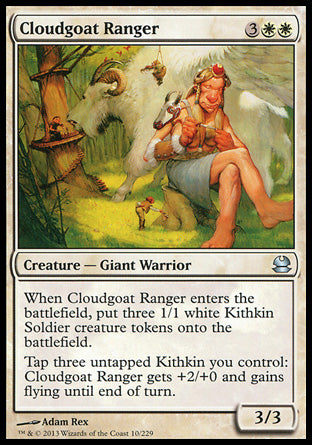 Cloudgoat Ranger
Creature — Giant Warrior Ranger
When this creature enters, create three 1/1 white Kithkin Soldier creature tokens.
Tap three untapped Kithkin you control: This creature gets +2/+0 and gains flying until end of turn.
3/3