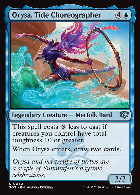 Orysa, Tide Choreographer
Legendary Creature — Merfolk Bard
This spell costs {3} less to cast if creatures you control have total toughness 10 or greater.
When Orysa enters, draw two cards.
2/2