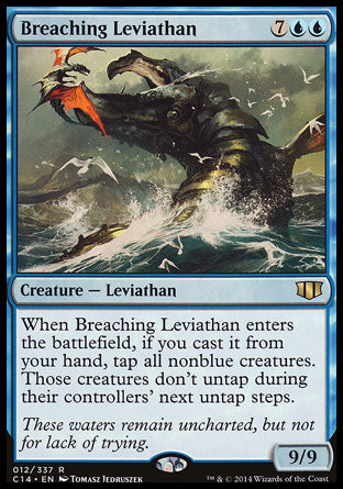 '-Breaching Leviathan
Creature â€” Leviathan
When this creature enters, if you cast it from your hand, tap all nonblue creatures. Those creatures don't untap during their controllers' next untap steps.
9/9