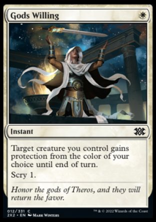 Gods Willing
Instant
Target creature you control gains protection from the color of your choice until end of turn.
Scry 1.