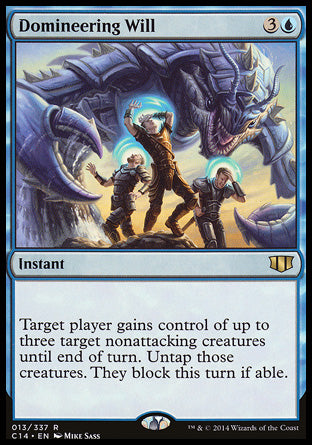 Domineering Will
Instant
Target player gains control of up to three target nonattacking creatures until end of turn. Untap those creatures. They block this turn if able.