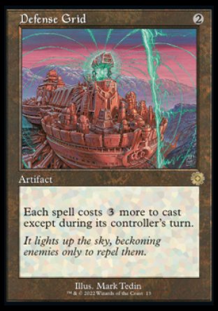 '-Defense Grid
Artifact
Each spell costs %3 more to cast except during its controller's turn.