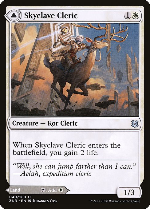 Skyclave Cleric // Skyclave Basilica
Creature — Kor Cleric // Land
When this creature enters, you gain 2 life.
This land enters tapped.
{T}: Add {W}.
1/3