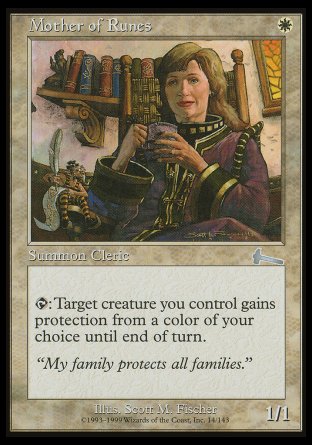 '-Mother of Runes
Creature â€” Human Cleric
%T: Target creature you control gains protection from the color of your choice until end of turn.
1/1