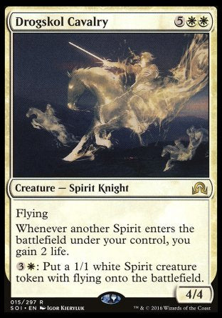 Drogskol Cavalry
Creature — Spirit Knight
Flying
Whenever another Spirit you control enters, you gain 2 life.
%3%W: Create a 1/1 white Spirit creature token with flying.
4/4
