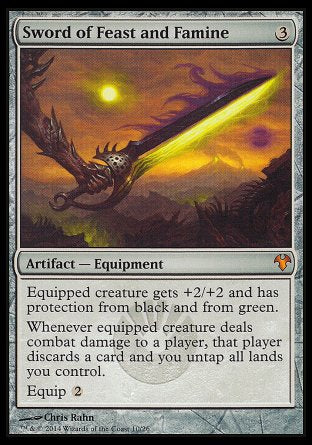 '-Sword of Feast and Famine
Artifact â€” Equipment
Equipped creature gets +2/+2 and has protection from black and from green.
Whenever equipped creature deals combat damage to a player, that player discards a card and you untap all lands you control.
Equip %2