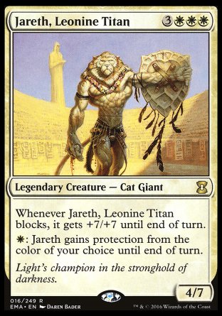 Jareth, Leonine Titan
Legendary Creature — Cat Giant
Whenever Jareth blocks, it gets +7/+7 until end of turn.
%W: Jareth gains protection from the color of your choice until end of turn.
4/7