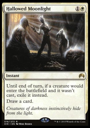 '-Hallowed Moonlight
Instant
Until end of turn, if a creature would enter and it wasn't cast, exile it instead.
Draw a card.