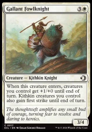 Gallant Fowlknight
Creature â€” Kithkin Knight
When this creature enters, creatures you control get +1/+0 until end of turn. Kithkin creatures you control also gain first strike until end of turn.
3/4