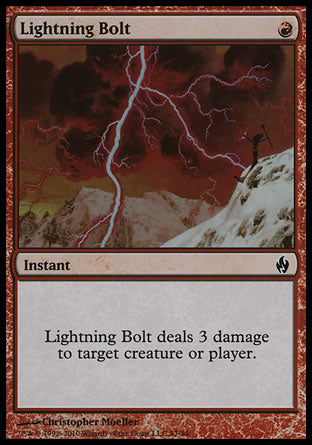 '-Lightning Bolt
Instant
Lightning Bolt deals 3 damage to any target.