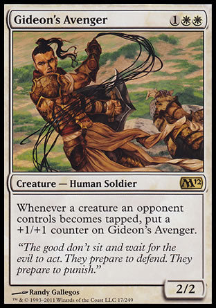 '-Gideon's Avenger
Creature â€” Human Soldier
Whenever a creature an opponent controls becomes tapped, put a +1/+1 counter on this creature.
2/2