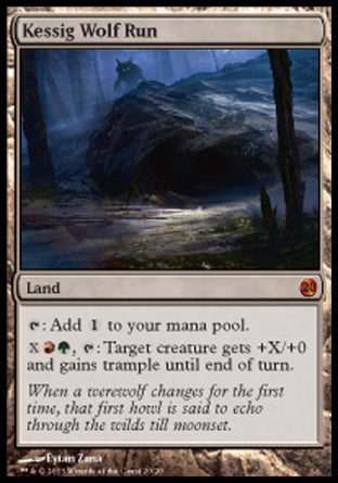 '-Kessig Wolf Run
Land
%T: Add %C.
%X%R%G, %T: Target creature gets +X/+0 and gains trample until end of turn.