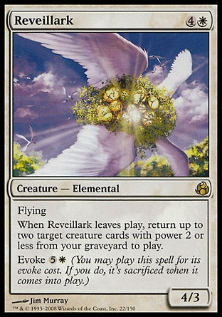 '-Reveillark
Creature â€” Elemental
Flying
When this creature leaves the battlefield, return up to two target creature cards with power 2 or less from your graveyard to the battlefield.
Evoke %5%W
4/3