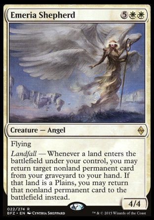 '-Emeria Shepherd
Creature â€” Angel
Flying
Landfall â€” Whenever a land you control enters, you may return target nonland permanent card from your graveyard to your hand. If that land is a Plains, you may return that nonland permanent card to the battlefield instead.
4/4