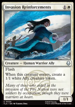 Invasion Reinforcements
Creature — Human Warrior Ally
Flash
When this creature enters, create a 1/1 white Ally creature token.
1/1