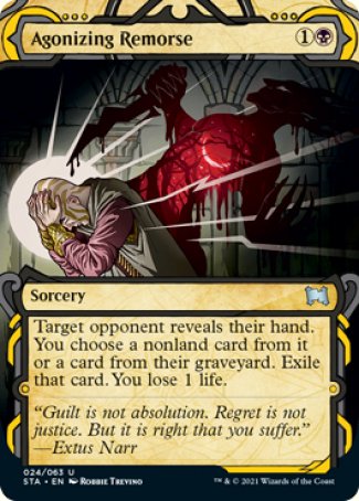 Agonizing Remorse
Sorcery
Target opponent reveals their hand. You choose a nonland card from it or a card from their graveyard. Exile that card. You lose 1 life.