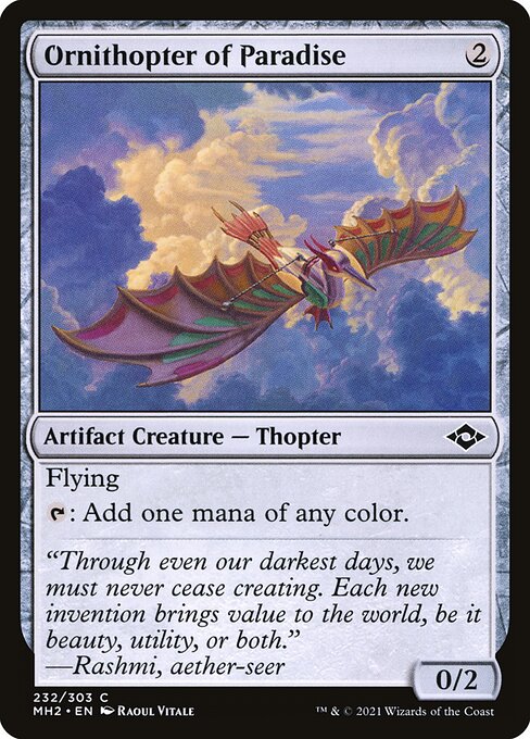Ornithopter of Paradise
Artifact Creature — Thopter
Flying
{T}: Add one mana of any color.
0/2