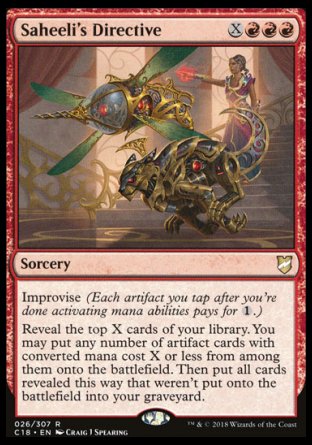 '-Saheeli's Directive
Sorcery
Improvise
Reveal the top X cards of your library. You may put any number of artifact cards with mana value X or less from among them onto the battlefield. Then put all cards revealed this way that weren't put onto the battlefield into your graveyard.