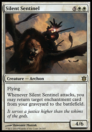 Silent Sentinel
Creature — Archon
Flying
Whenever this creature attacks, you may return target enchantment card from your graveyard to the battlefield.
4/6