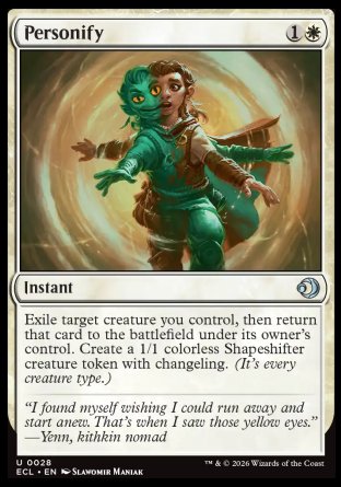Personify
Instant
Exile target creature you control, then return that card to the battlefield under its owner's control. Create a 1/1 colorless Shapeshifter creature token with changeling.