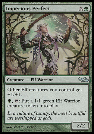 '-Imperious Perfect
Creature â€” Elf Warrior
Other Elves you control get +1/+1.
%G, %T: Create a 1/1 green Elf Warrior creature token.
2/2