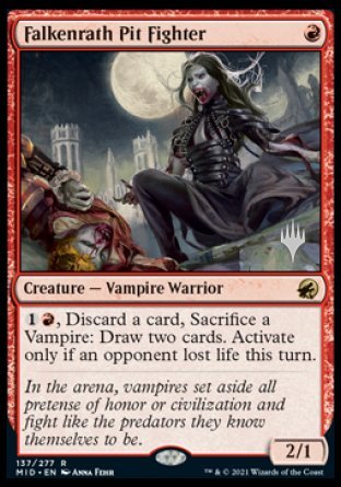 Falkenrath Pit Fighter
Creature — Vampire Warrior
%1%R, Discard a card, Sacrifice a Vampire: Draw two cards. Activate only if an opponent lost life this turn.
2/1