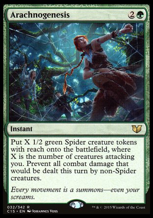 '-Arachnogenesis
Instant
Create X 1/2 green Spider creature tokens with reach, where X is the number of creatures attacking you. Prevent all combat damage that would be dealt this turn by non-Spider creatures.
