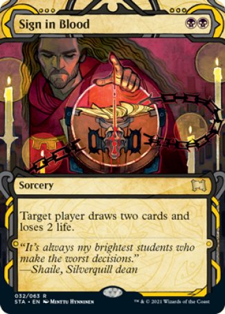 '-Sign in Blood
Sorcery
Target player draws two cards and loses 2 life.