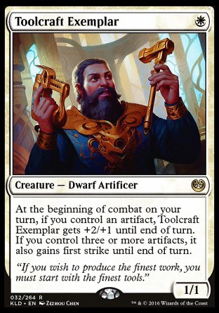 Toolcraft Exemplar
Creature — Dwarf Artificer
At the beginning of combat on your turn, if you control an artifact, this creature gets +2/+1 until end of turn. If you control three or more artifacts, it also gains first strike until end of turn.
1/1