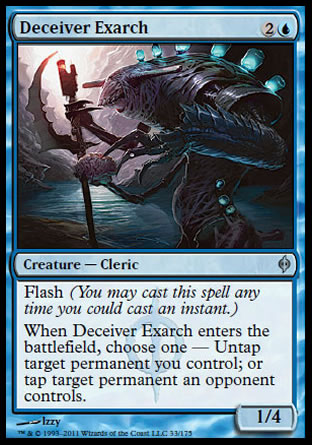 Deceiver Exarch
Creature — Phyrexian Cleric
Flash
When this creature enters, choose one —
• Untap target permanent you control.
• Tap target permanent an opponent controls.
1/4
