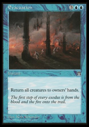'-Evacuation
Instant
Return all creatures to their owners' hands.