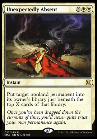 Unexpectedly Absent
Instant
Put target nonland permanent into its owner's library just beneath the top X cards of that library.