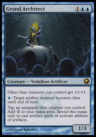 '-Grand Architect
Creature â€” Vedalken Artificer
Other blue creatures you control get +1/+1.
%U: Target artifact creature becomes blue until end of turn.
Tap an untapped blue creature you control: Add %C%C. Spend this mana only to cast artifact spells or activate abilities of artifacts.
1/3